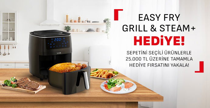 25.000 TL ve Üzeri Alışverişlerde Easy Fry Grill & Steam+ Hediye